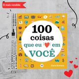 Livro dia dos namorados - 100 Coisas que eu Amo em Você